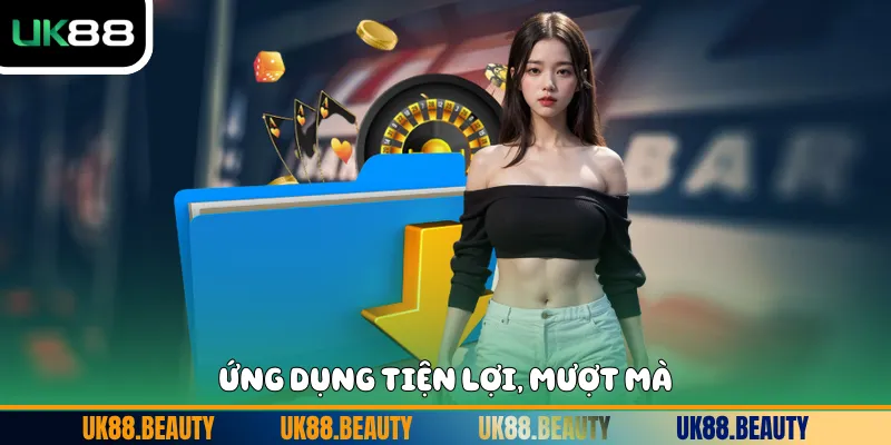 Ứng dụng tiện lợi, mượt mà