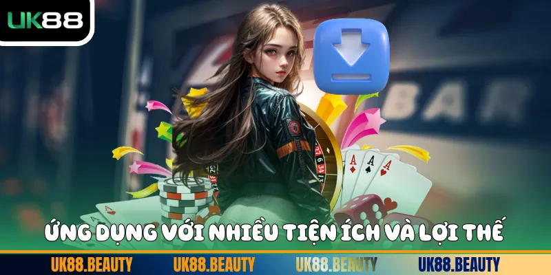 Ứng dụng với nhiều tiện ích và lợi thế